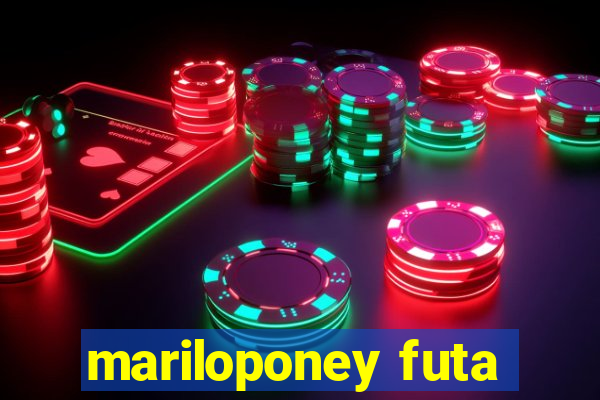 mariloponey futa